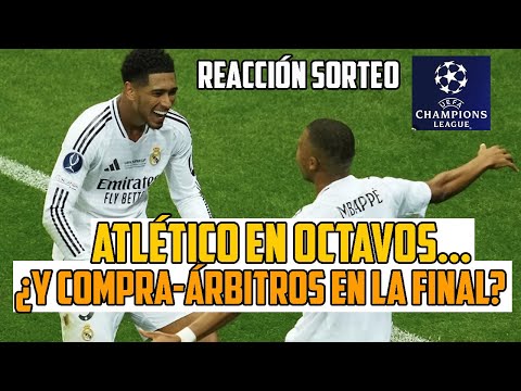 REAL MADRID - ATLÉTICO DE MADRID EN OCTAVOS DE CHAMPIONS Y SORTEO CON EL BARÇA EN LA FINAL