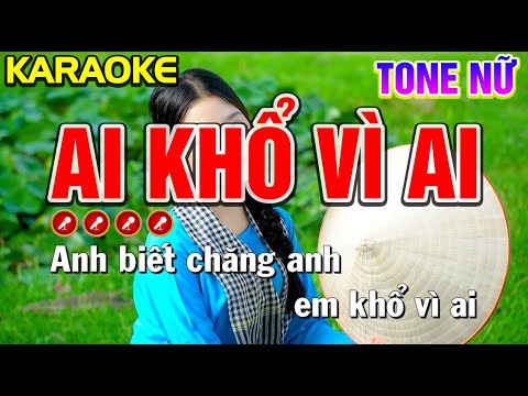 ✔ AI KHỔ VÌ AI Karaoke Tone Nữ | Bến Tình Karaoke