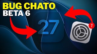 iOS 27 BETA 6 - ESSE BUG ESTÁ INSUPORTÁVEL 🚨