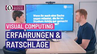 Visual Computing #6: Erfahrungen und Tipps für Studieninteressierte | OVGU