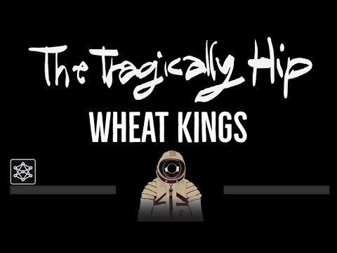 The Tragically Hip • Wheat Kings (CC) (Remastered Video) 🎤 [Karaoke] [Instrumental Lyrics]