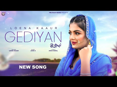 Gediyan | Loena Kaur | jassi X | Punjabi songs 2025 |Tru Blue Music