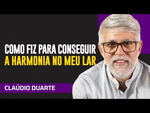 Cláudio Duarte - O SEGREDO DA HARMONIA NO LAR