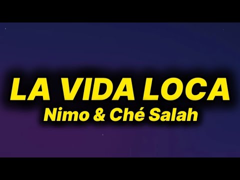 Nimo & Ché Salah - La Vida Loca (lyrics/text)