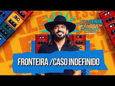 Socialzinha do Lessa - Medley  Fronteira / Caso Indefinido