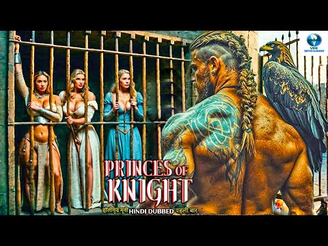 PRINCES OF KNIGHT - Hollywood Action Adventure Movie In Hindi Dubbed Full HD | New Hollywood Movie