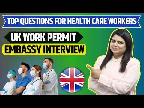 Top Questions for Health and Care Workers – UK Embassy Interview (Work Permit Visa)