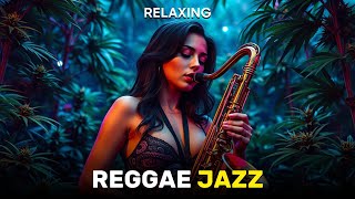 🌴🎷 Reggae Jazz Music for Relaxation: Positive Energy and Peaceful Vibes 2025 | One Hour Playlist 🌴🎷