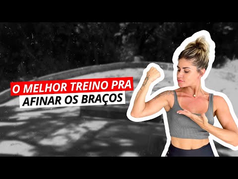 O MELHOR TREINO PRA AFINAR OS BRAÇOS