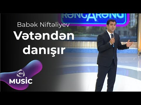 Babək Niftəliyev - Vətəndən danışır