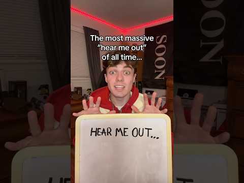 THE MOST MASSIVE “HEAR ME OUT” OF ALL TIME…