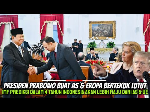 Presiden Prabowo Buat AS & Eropa Terkejut! IMF Prediksi Dalam 4 Tahun RI Lebih Maju Dari AS & ERopa!