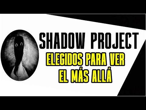 SHADOW PROJECT: Elegidos para ver el Más Allá