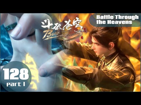 📍ep128-1 萧炎火罩&莲台双重护身收服三千焱炎火！实力突破在僵持中不断增长！|斗破苍穹年番Battle Through the Heavens|Chinese Animation Donghua