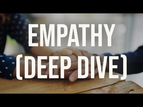 Empathy (Deep Dive)