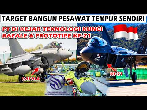 WOW! PT DI TARGETKAN BISA BANGUN JET TEMPUR MANDIRI DARI OFFSET TEKNOLOGI KUNCI RAFALE & KF-21