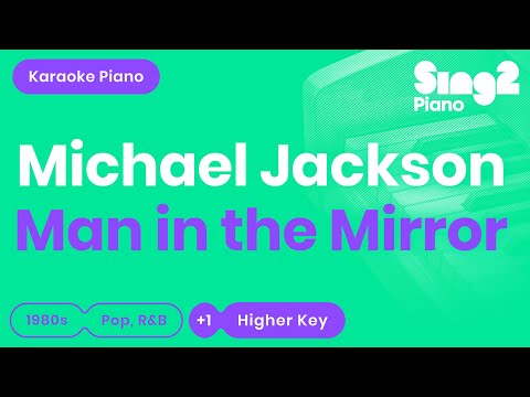 Michael Jackson – Man In The Mirror (Karaoke Piano) Higher Key