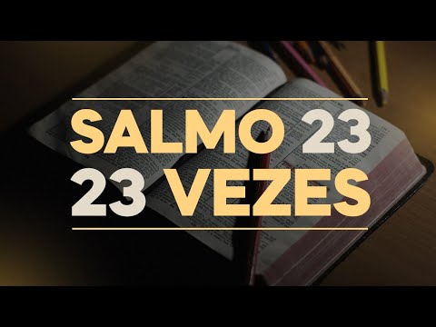 SALMO 23 POR 23 PARA DEUS TE ABENÇOAR EM 2025