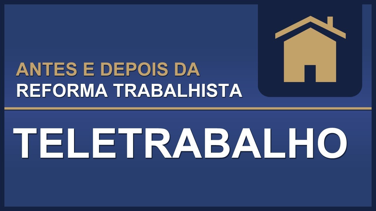 TST – Antes e Depois da Reforma Trabalhista – Teletrabalho