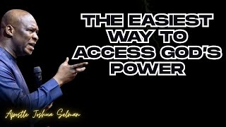 One of the Easiest way to  access the Power of God | APOSTLE JOSHUA SELMAN