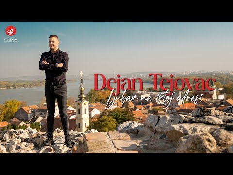 DEJAN TEJOVAC - LJUBAV NA ISTOJ ADRESI (OFFICIAL VIDEO)