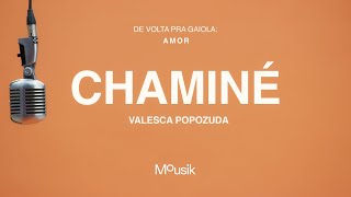 Valesca Popozuda, Mousik - Chaminé (Light)