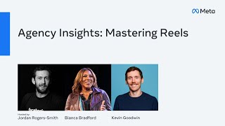 Agency Insights: Mastering Reels with Kevin Goodwin and Bianca Bradford