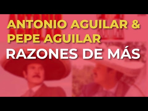 Antonio Aguilar & Pepe Aguilar - Razones de Más (Audio Oficial)