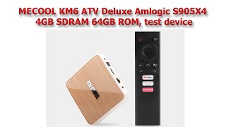 MECOOL KM6 ATV Deluxe Amlogic S905X4 4GB SDRAM 64GB ROM, test device