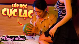 LỚP HỌC "CỰC LẠC" | HỒNG NHAN 2025 #32