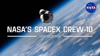 NASA's SpaceX Crew-10 Undocking