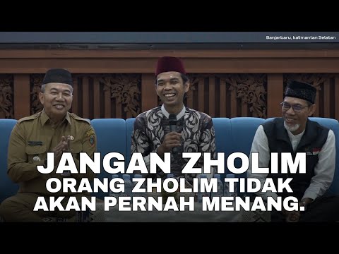 Jangan Zholim, Orang Zholim Tidak Akan Pernah Menang| Banjarbaru, Kalimantan Selatan