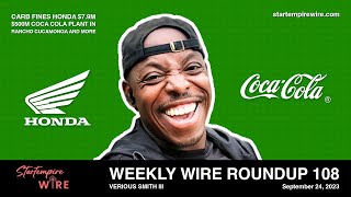 WWR 108: CARB Fines Honda $7.9M, $500M Coca Cola Plant in Rancho Cucamonga & More