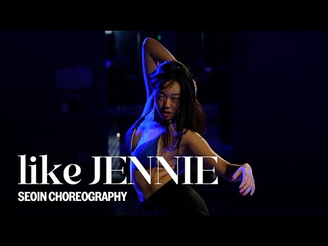 JENNIE - like JENNIE / Seoin Choreography