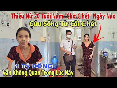 Liệu 1 Tỷ Đồng Thiếu nữ 20 tuổi Cha bỏ nằm "Chờ C.hết" trong nhà trọ được Cứu Sống Từ Cõi C.hết