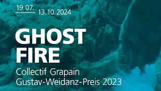 Ghost Fire. Collectif Grapain – Ausstellungsfilm
