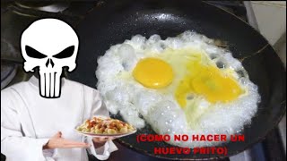 Tutorial de como NO hacer un huevo frito (sale mal)