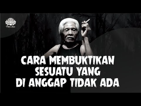 CARA MBAH SAENO MEMBUKTIKAN SESUATU YANG DI ANGGAP TIDAK ADA