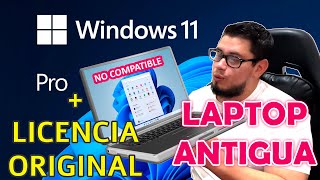 Como Instalar Windows11 en una Laptop Antigua NO COMPATIBLE con LICENCIA ORIGINAL para SIEMPRE