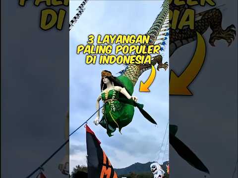 3 Layangan Paling Populer Di Indonesia (Nomor 3 Pasti Ada Di Daerah Lu Semua)