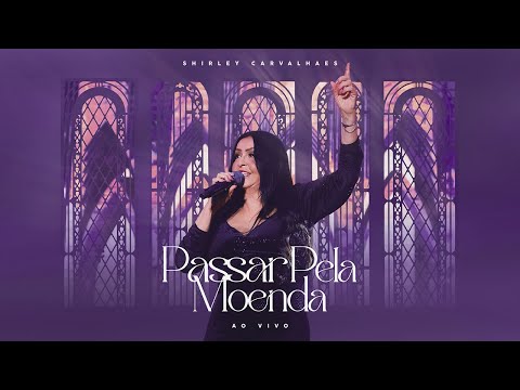 Passar Pela Moenda - Shirley Carvalhaes - Ao Vivo em Manaus