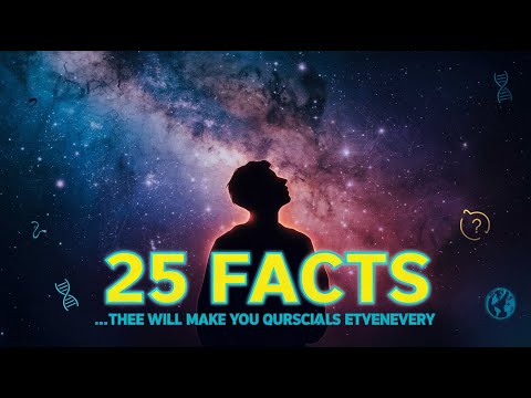 25 Facts That Make You Question Life