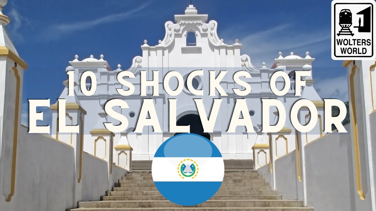 El Salvador: 10 Things That Shock Tourists in El Salvador - Wolters World