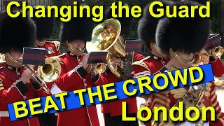 Changing the Guard Travel Tips London, beat the crowds