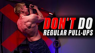 PULL-UPS ARE USELESS! DO THIS INSTEAD!