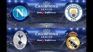 NAPOLI VS MANCHESTER CITY AND SPURS VS REAL MADRID