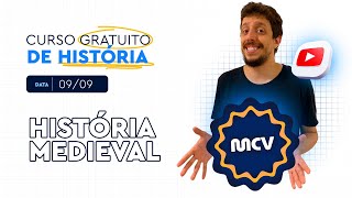 CURSO GRATUITO MCV DE HISTÓRIA: História Medieval