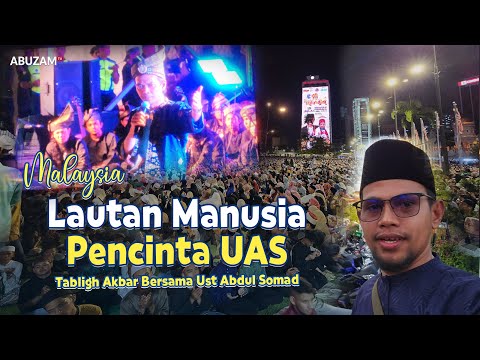 LUAR BIASA..! Lautan Manusia Jamaan Pencinta UAS di Malaysia