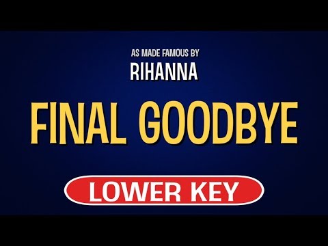 Rihanna – Final Goodbye | Karaoke Lower Key