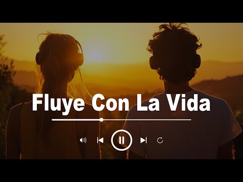 FLUYE con la VIDA: CANCIÓN que Te Ayudará a Encontrar Tu CAMINO Interior | CONSEJOS PARA SER FELIZ